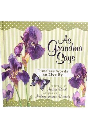 As Grandma Says: Timeless Words to Live - Hardcover
